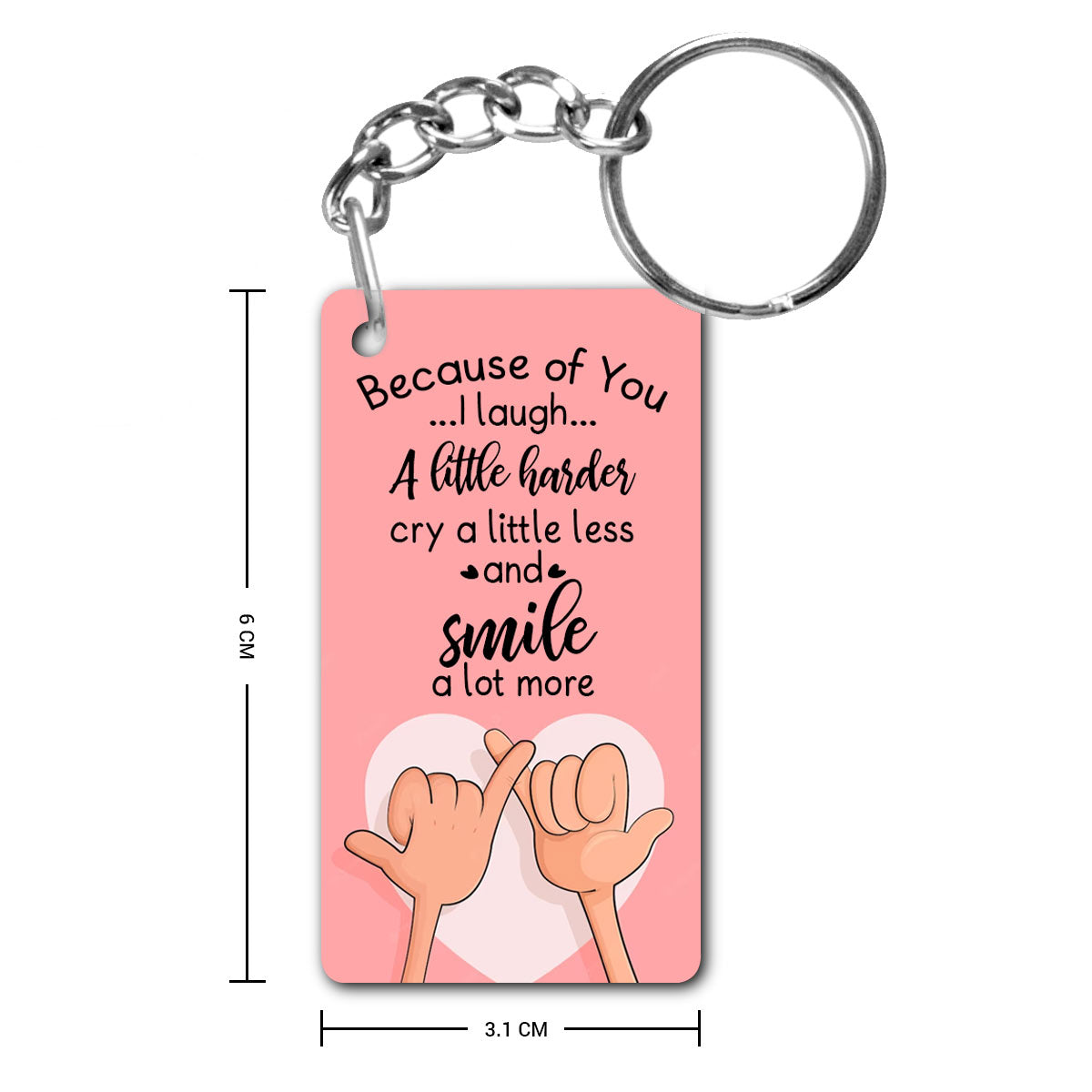Because of You I Laugh Friendship Day Keychain