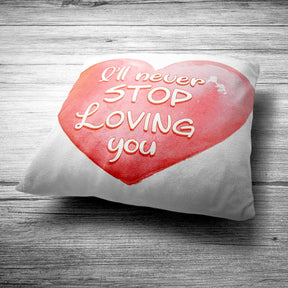 I'll Never Stop Loving You Polyester Canvas Cushion Covers