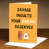 Savage Insults Your Sibling Deserves Card