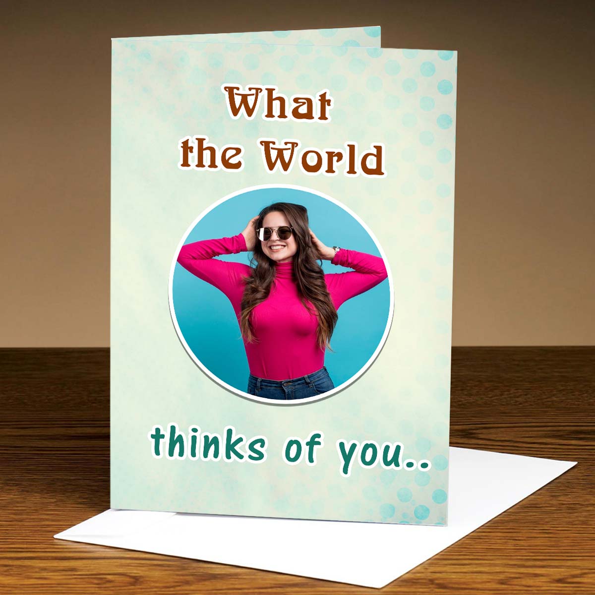 What The World Thinks For You- Female Card