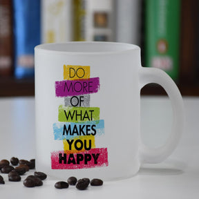 Do What Makes You Happy Frosted Coffee Mug