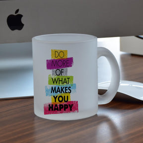 Do What Makes You Happy Frosted Coffee Mug