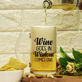 Wine Goes In Wisdome Comes Out Beer Mug