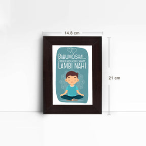 Babumoshai Zindagi Badi Honi Chahiye Male Poster Frame