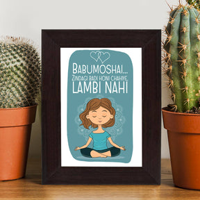 Babumoshai Zindagi Badi Honi Chahiye Female Poster Frame