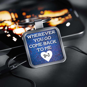 Wherever You Go Come Back To Me Metal Keychain For Couple