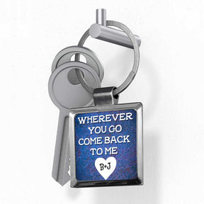 Wherever You Go Come Back To Me Metal Keychain For Couple