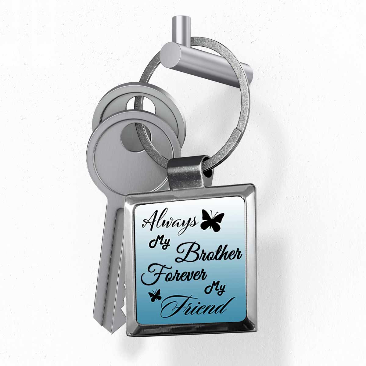 Always my Brother Forever my Friend Metal Keychain