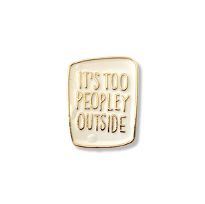 ‘TOO PEOPLEY’ Lapel Pin