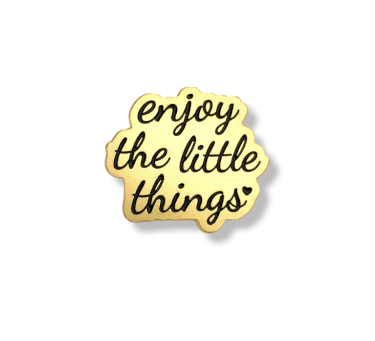 ‘ENJOY LITTLE THINGS’ Lapel Pin