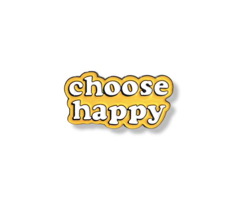 ‘CHOOSE HAPPY’ Lapel Pin