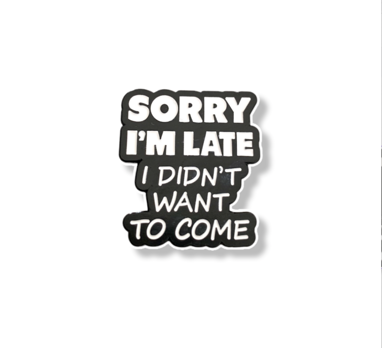 ‘SORRY I’M LATE’ Lapel Pin