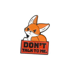 ‘DON’T TALK TO ME’ Lapel Pin