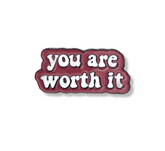 ‘YOU ARE WORTH IT’ Lapel Pin