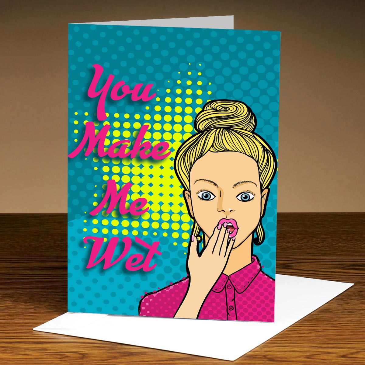 You Make Me Wet Personalised Greeting Card-1