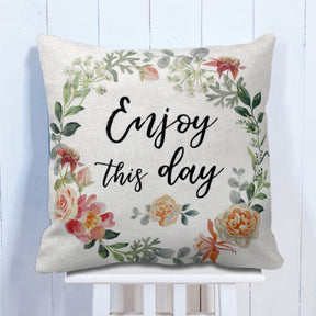 Enjoy The Day  Cushion