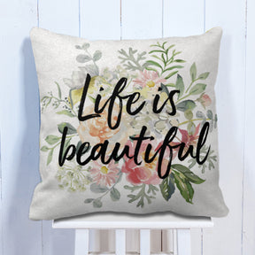 Life Is Beautiful Cushion