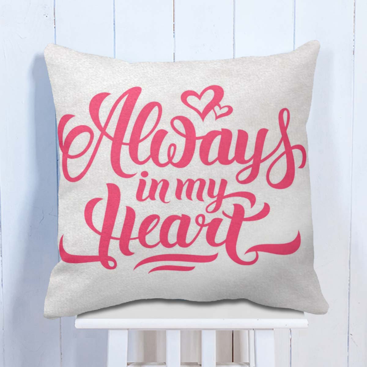 Always In My Heart  Cushion