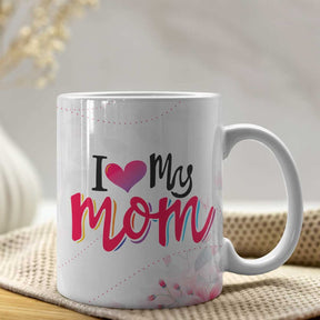 I Love My Mom Ceramic Coffee Mug Gift For Mother's Day