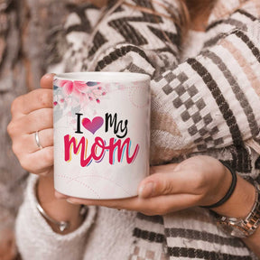 I Love My Mom Ceramic Coffee Mug Gift For Mother's Day