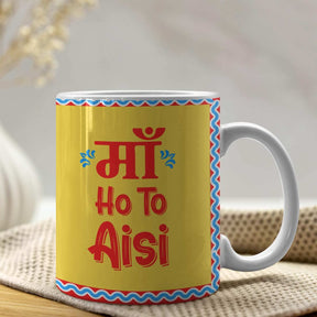 Maa Ho Toh Aisi Ceramic Coffee Mug Gift For Mom