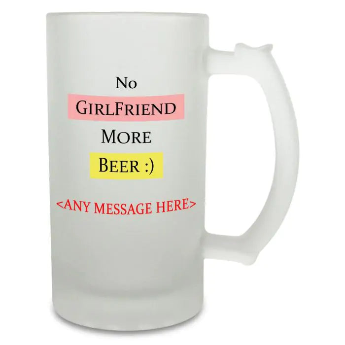 Personalised No Girlfriend More Beer Beer Mug