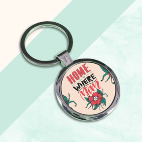 Home is where Mom is Metal Keychain