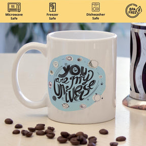 You Are My Universe Ceramic Mug