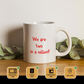 Two In A Million Mug