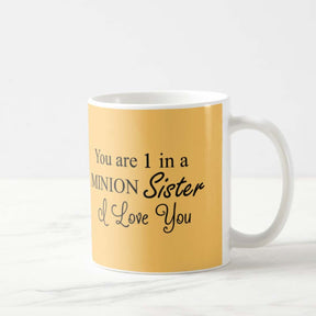 You are one in Minion Sister Mug
