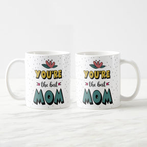 You are the Best Mom Mug-2