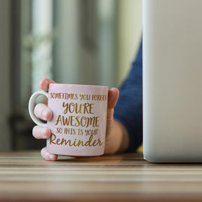 Awesome Reminder Coffee Mug