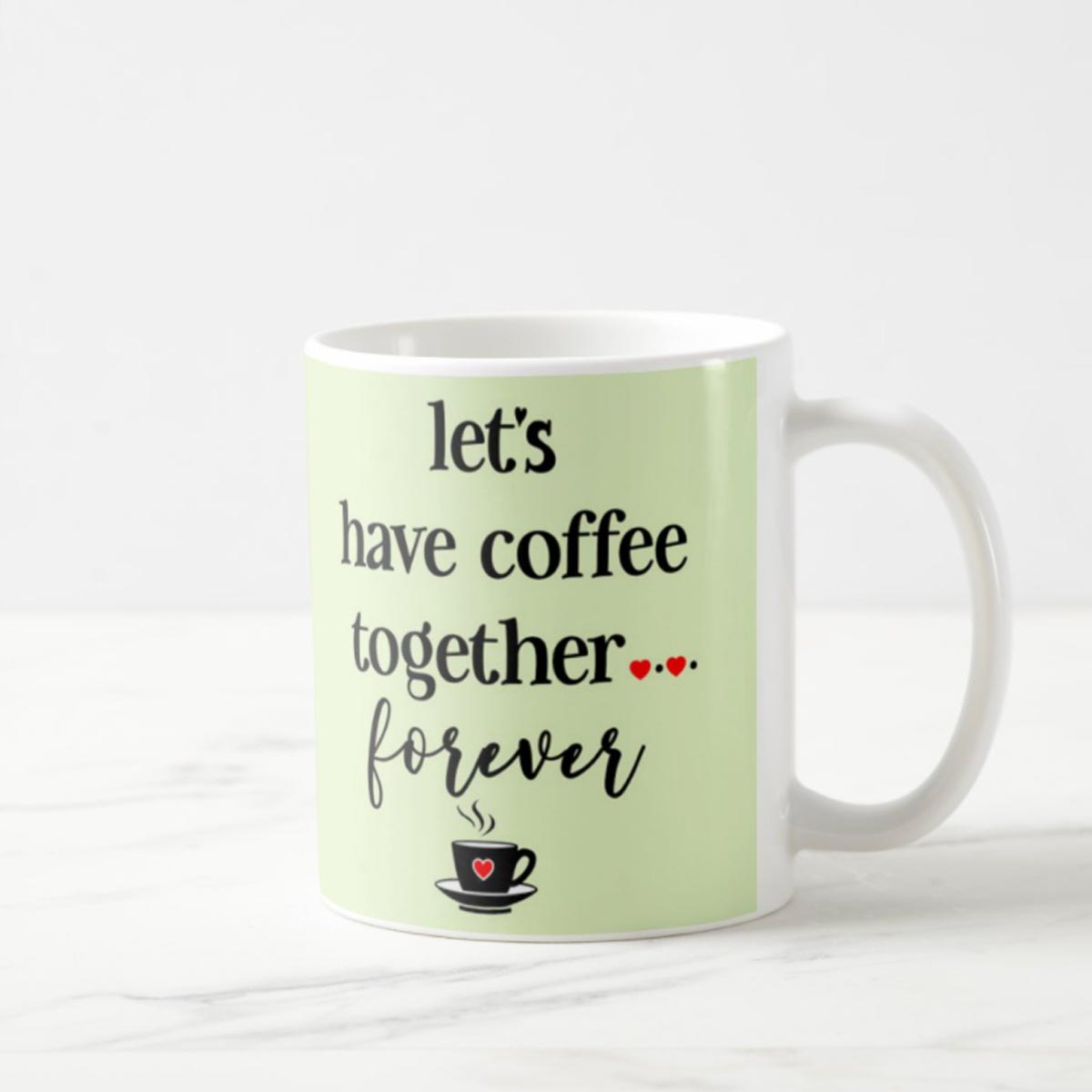 Let's Have Coffee Together Forever Coffee Mug
