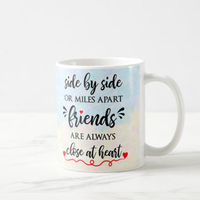 Friends are Always Close at Heart Coffee Mug