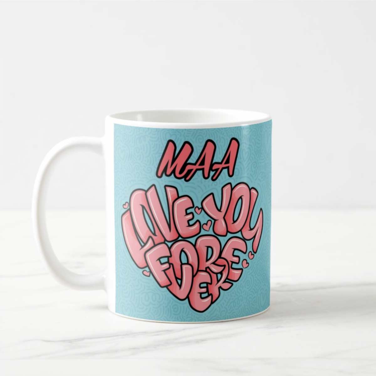 Maa Love You Forever Coffee Mug-1