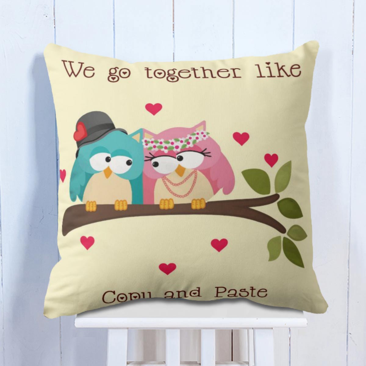 We go together like copy and paste Cushion