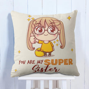 You are my Super Sister Cushion