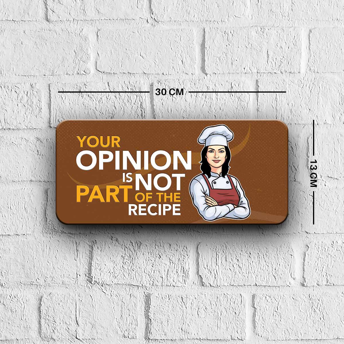 Your Opinion is not part of my Recipe Door Sign