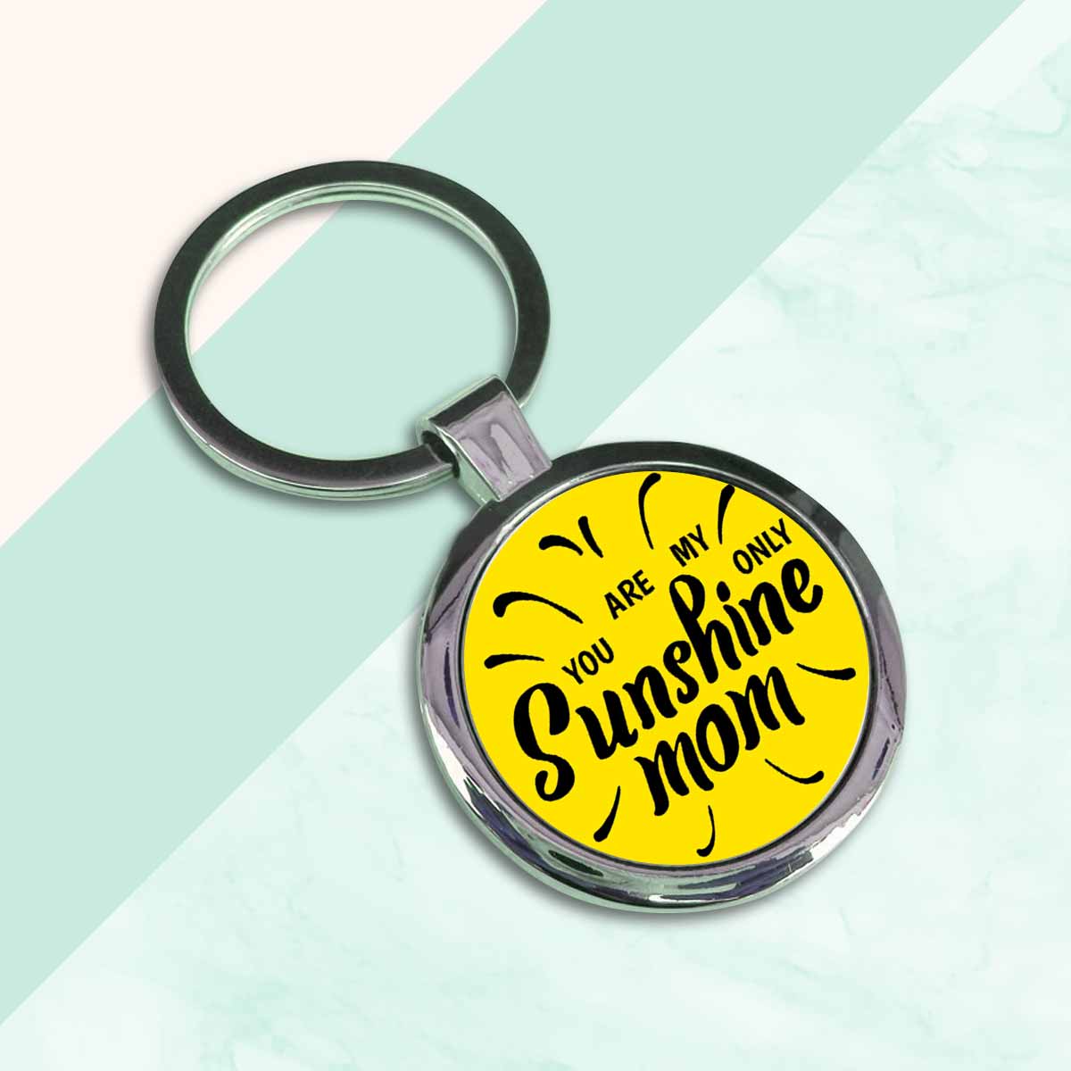 You are my only Sunshine Mom Round Metal Keychain-2