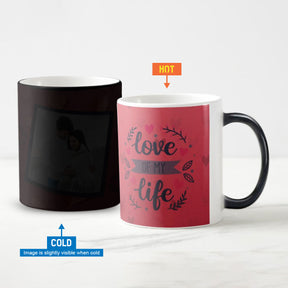 Personalized Love Of My Life Valentine's Magic Mug for Boyfriend & Girlfriend-4