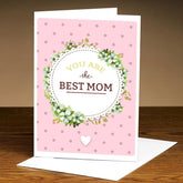 Personalised You are the Best Mom Greeting Card