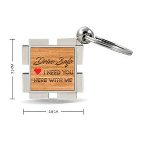 Drive Safe I need you here with me Square Metal Keychain
