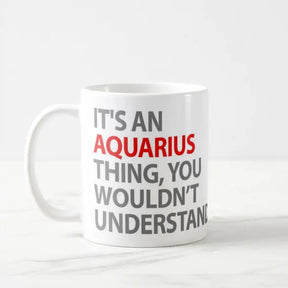 It's An Aquarius Thing Zodiac Mug