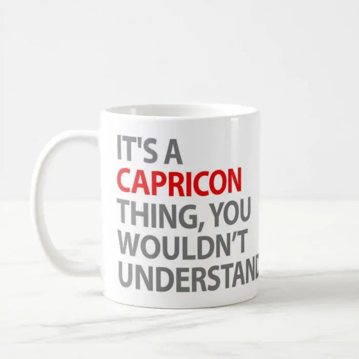 It's A Capricorn Thing Zodiac Mug