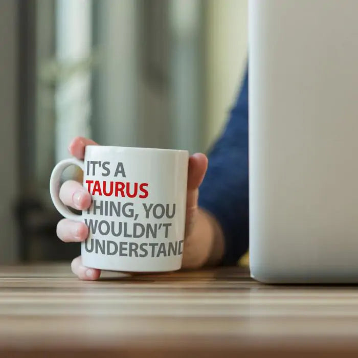 It's A Taurus Thing Zodiac Mug