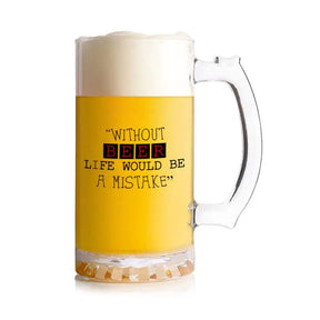 Life's a Mistake Without Beer Mug 600ml - Beer Lover Gift