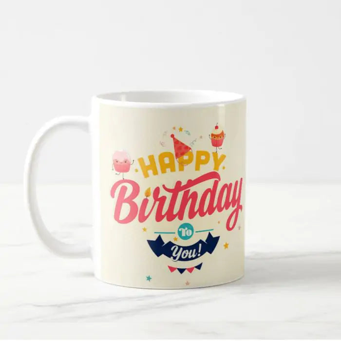 Happy Birthday To You Ceramic Mug
