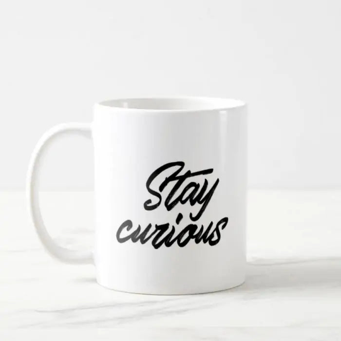 Stay Curious Coffee Mug