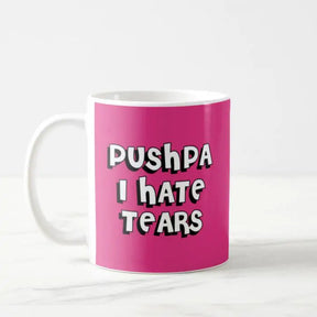 Pushpa I Hate Tears Coffee Mug