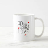Do Small Things With Great Love Coffee Mug